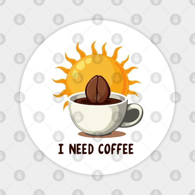 I NEED COFFEE Magnet by Urbanprint